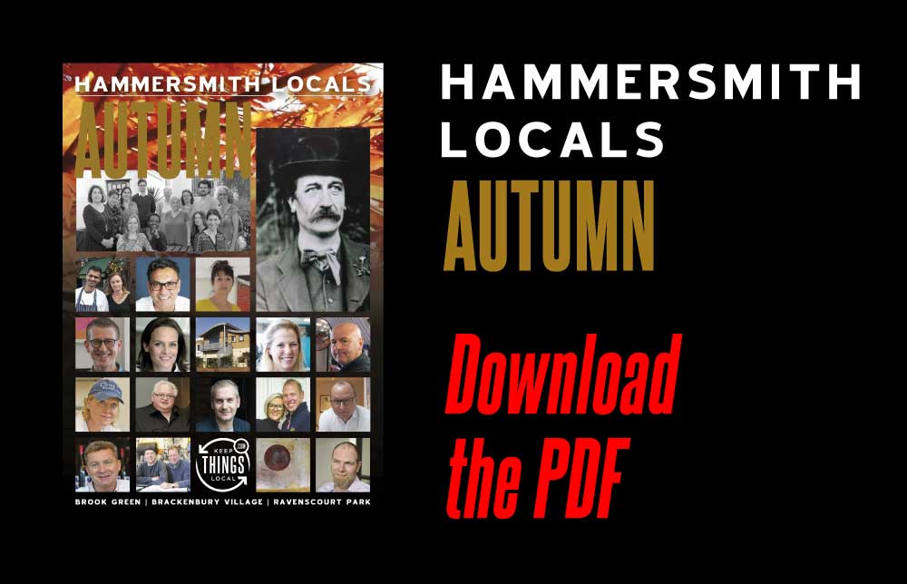 Hammersmith Locals: Download and Share the Autumn 2017 PDF