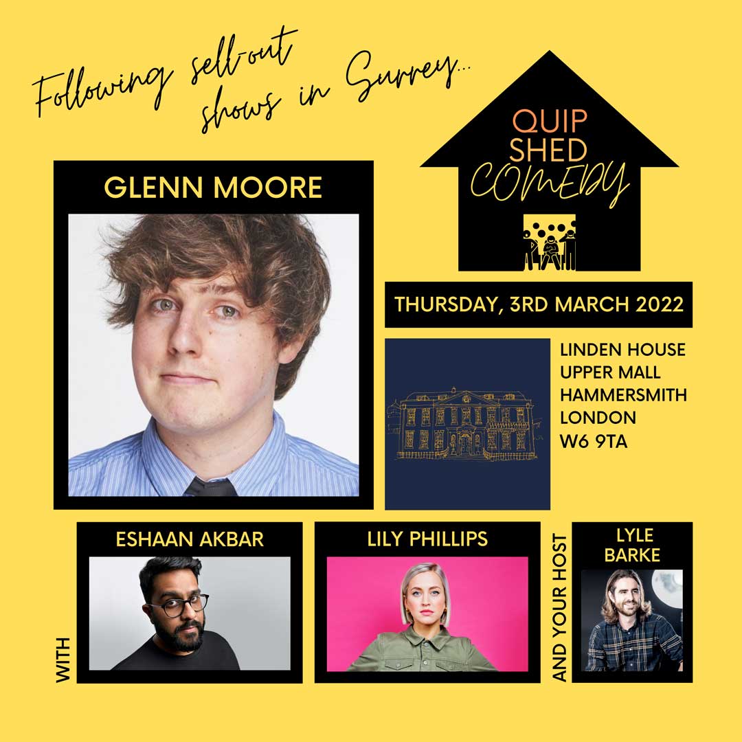 Quip Shed Comedy, Hammersmith Comedy, Hammersmith Comedians, London Comedy, Linden House Riverside, Linden House, Comedy Club, Eshaan Akbar, Lily Phillips, Glenn Moore, Whats On, London Events